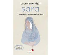 Sara. «La benedirò e diventerò nazioni»