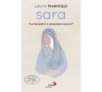 Sara. «La benedirò e diventerò nazioni»