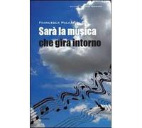 Sarà la musica che gira intorno