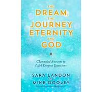 Sara Landon Mike Dooley The Dream, the Journey, Eternity, and God (Tascabile)