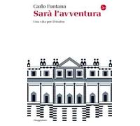 Sarà l'avventura. Una vita per il teatro