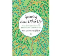 Sara Lawrence-Lightfoot Growing Each Other Up (Copertina rigida)