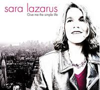 Sara Lazarus - Give Me the Simple Life
