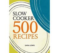 Sara Lewis Slow Cooker: 500 Recipes (Tascabile)