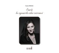 Sarà lo sguardo che cercavi
