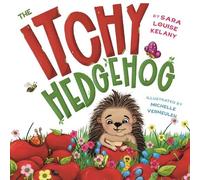 Sara Louise Kelany The Itchy Hedgehog (Tascabile)