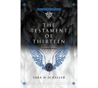 Sara M Schaller The Testament of Thirteen (Tascabile) Empyrean Trilogy