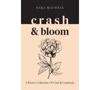 Sara Machnik crash & bloom (Tascabile)