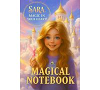 Sara Magic in Your Heart Castle Magic Notebook: Lined Journal for Creative Writing, Imagination and Daily Notes