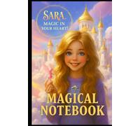 Sara Magic in Your Heart Castle Magic Notebook: Lined Journal for Creative Writing, Imagination and Daily Notes