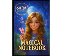 Sara Magic in Your Heart Moonlit Magic Notebook: Lined Journal for Creative Writing, Fantasy Adventures and Daily Notes