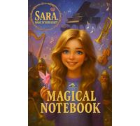 Sara Magic in Your Heart Musical Magic Notebook: Lined Journal for Creative Writing, Music Inspiration and Daily Notes