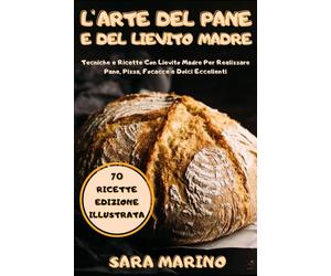 Sara Marino L'Arte del Pane e del Lievito Madre (Tascabile)