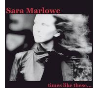 Sara Marlowe - Times Like These