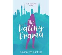 Sara Martin The Dating Drama (Tascabile) My K-Drama Life