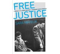 Sara Mayeux Free Justice (Copertina rigida) Justice, Power, and Politics