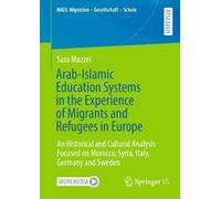 Sara Mazzei Arab-Islamic Education Systems in the Experience of Migr (Tascabile)