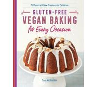Sara McGlothlin Gluten-Free Vegan Baking for Every Occasion (Tascabile)