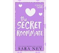 Sara Ney The Secret Roommate (Tascabile) Accidentally in Love