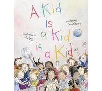 Sara O'Leary A Kid Is a Kid Is a Kid (Copertina rigida) Who We Are