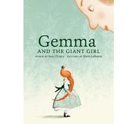 Sara O'Leary Marie Lafrance Gemma and the Giant Girl (Copertina rigida)