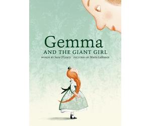Sara O'Leary Marie Lafrance Gemma and the Giant Girl (Copertina rigida)