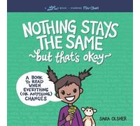 Sara Olsher Nothing Stays the Same, but That's Okay (Tascabile)