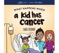 Sara Olsher What Happens When a Kid Has Cancer (Copertina rigida)