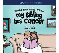 Sara Olsher What Happens When My Sibling Has Cancer (Tascabile)
