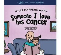 Sara Olsher What Happens When Someone I Love Has Cancer? (Copertina rigida)