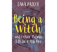Sara Pascoe Being a Witch, and Other Things I Didn't Ask for (Tascabile)