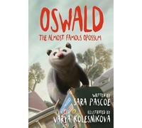 Sara Pascoe Oswald, the Almost Famous Opossum (Tascabile)