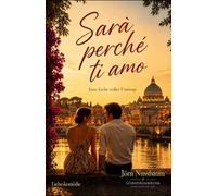 Sarà perché ti amo: Eine Liebe voller Umwege