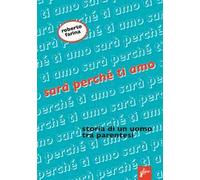 Sarà perché ti amo. Storia di un uomo tra parentesi - Farina Roberto