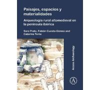 Sara Prata Paisajes, espacios y materialidades: Arqueología rural al (Tascabile)
