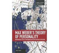 Sara R. Farris Max Weber's Theory Of Personality: Individuation, Pol (Tascabile)