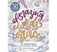 Sara Robins Be Still & Color Amazing Words of Grace (Tascabile)