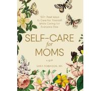 Sara Robinson Self-Care for Moms (Copertina rigida)
