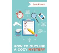 Sara Rosett How to Outline a Cozy Mystery Workbook (Tascabile)