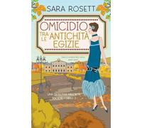 Sara Rosett Omicidio tra le Antichità Egizie (Tascabile)