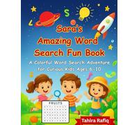 Sara’s Amazing Word Search Fun Book: A Colorful Word Search Adventure for Curious Kids Ages 6-10 | spelling and vocabulary boosting educational game ... Illustrations and Two Fun Fact for learning