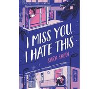 Sara Saedi I Miss You, I Hate This (Copertina rigida)