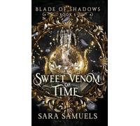 Sara Samuels Sweet Venom of Time (Copertina rigida)
