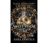 Sara Samuels Sweet Venom of Time (Tascabile)