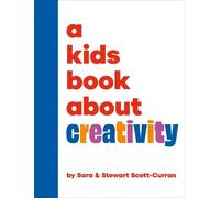 Sara Scott-Curran Stewart Scott-Cur A Kids Book About Creativ (Copertina rigida)