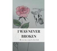 I Was Never Broken: 1