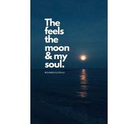 Sara Sheehan The Feels The Moon and My Soul (Tascabile)