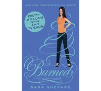 Sara Shepard Burned (Tascabile) Pretty Little Liars