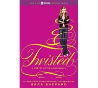 Pretty Little Liars #9: Twisted: Sara Shepard