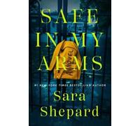Sara Shepard Safe in My Arms (Tascabile)
